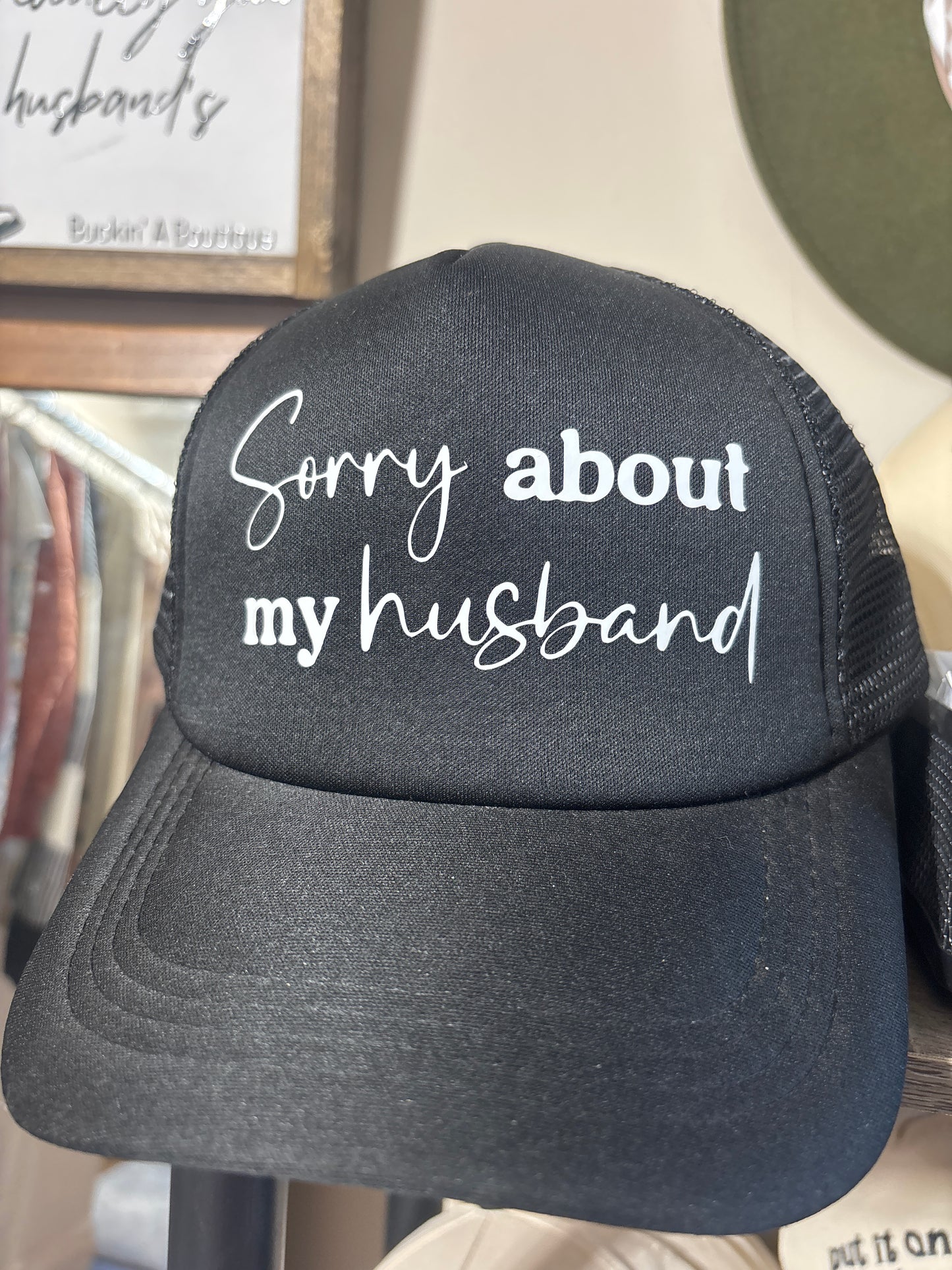 Sorry about my Husband hat