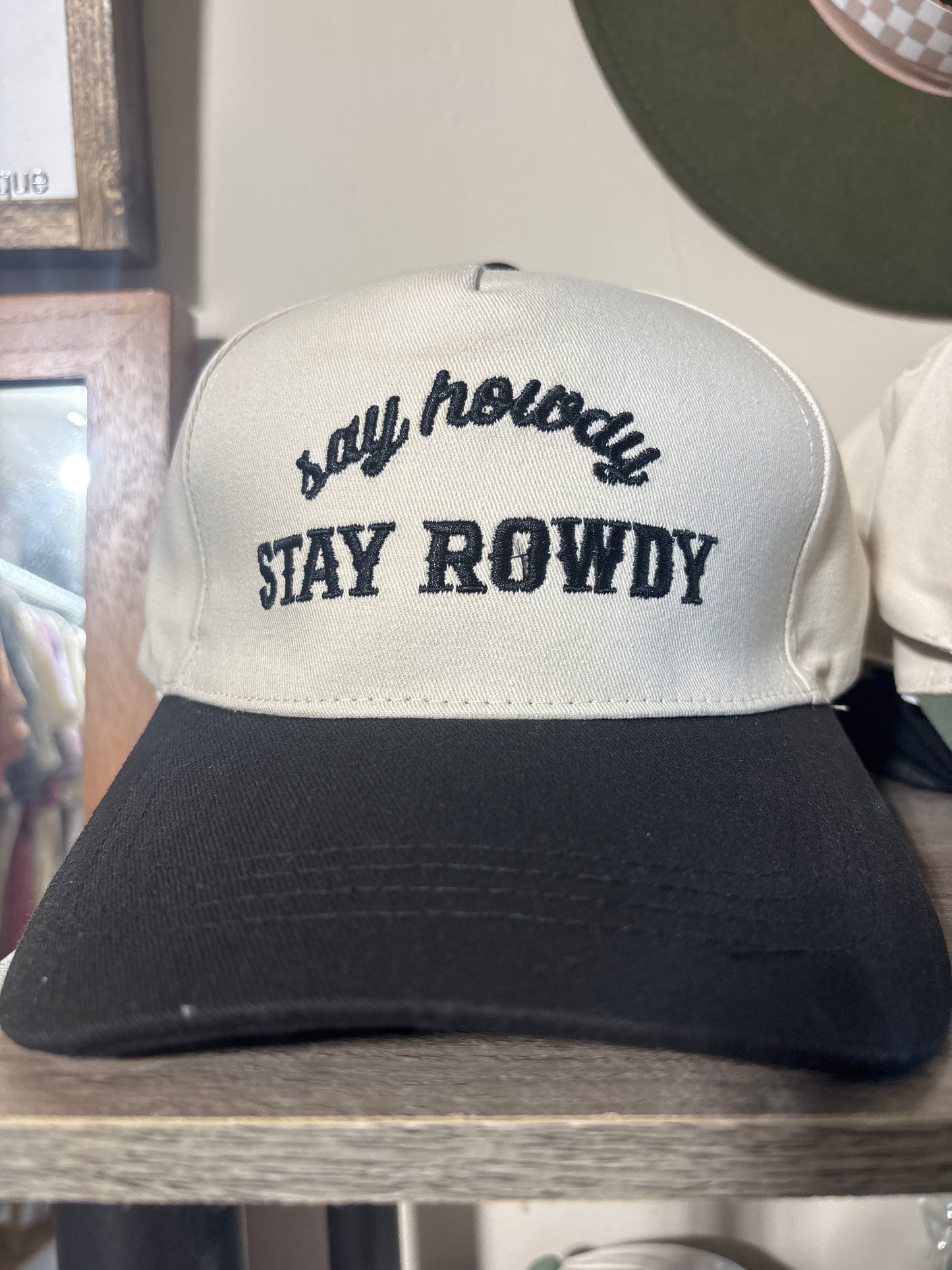 say howdy, STAY ROWDY hat