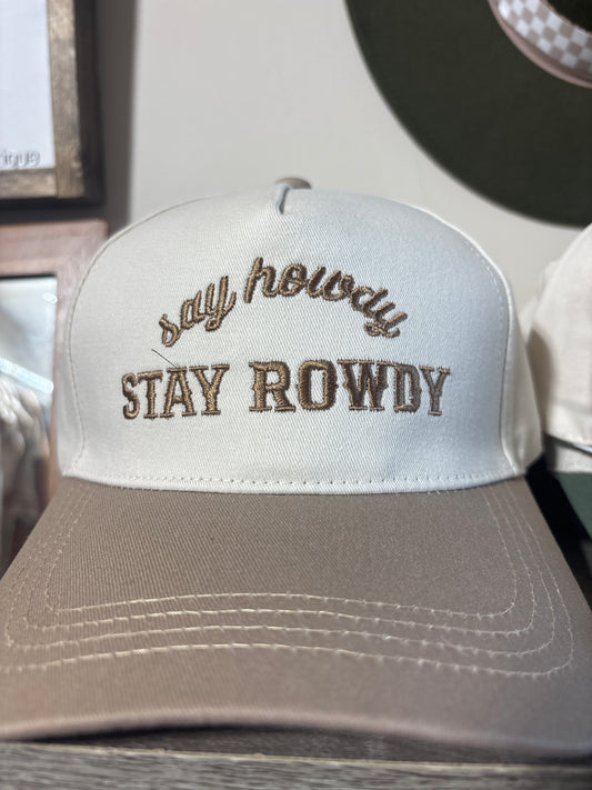 say howdy, STAY ROWDY hat