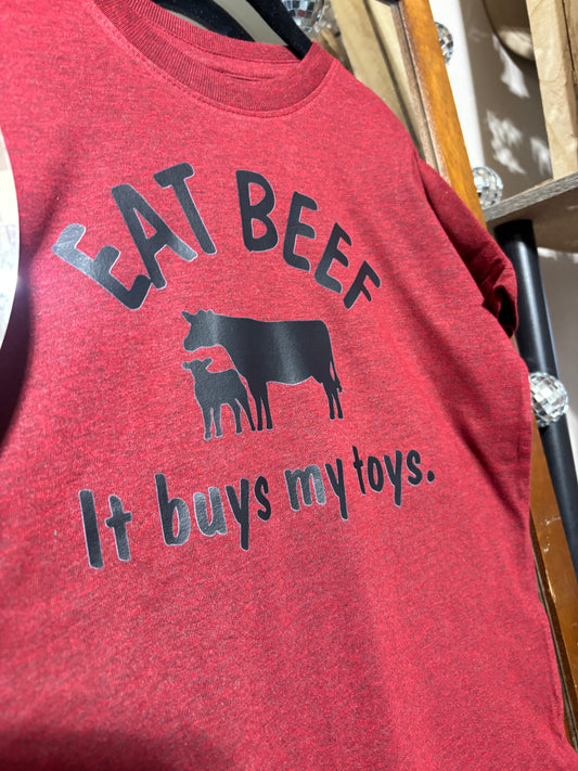 EAT BEEF- It buys my toys